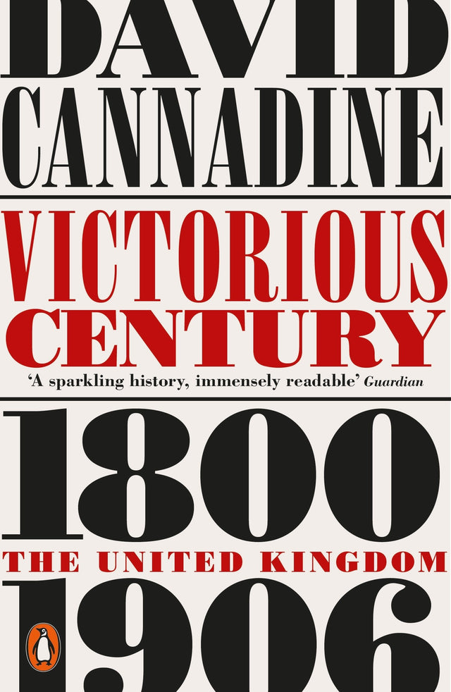 Victorious Century: The United Kingdom, 1800–1906 (Penguin History of Britain) - Retail Maharaj