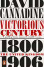 Victorious Century: The United Kingdom, 1800–1906 (Penguin History of Britain) - Retail Maharaj
