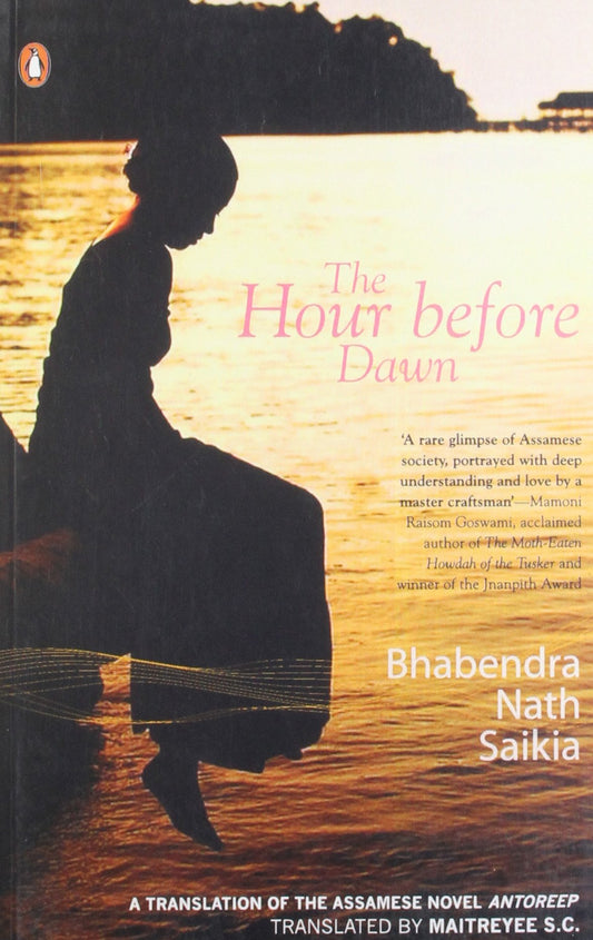 The Hour before Dawn [Paperback] Saikia, Bhabendra Nath and Maitreyee S.