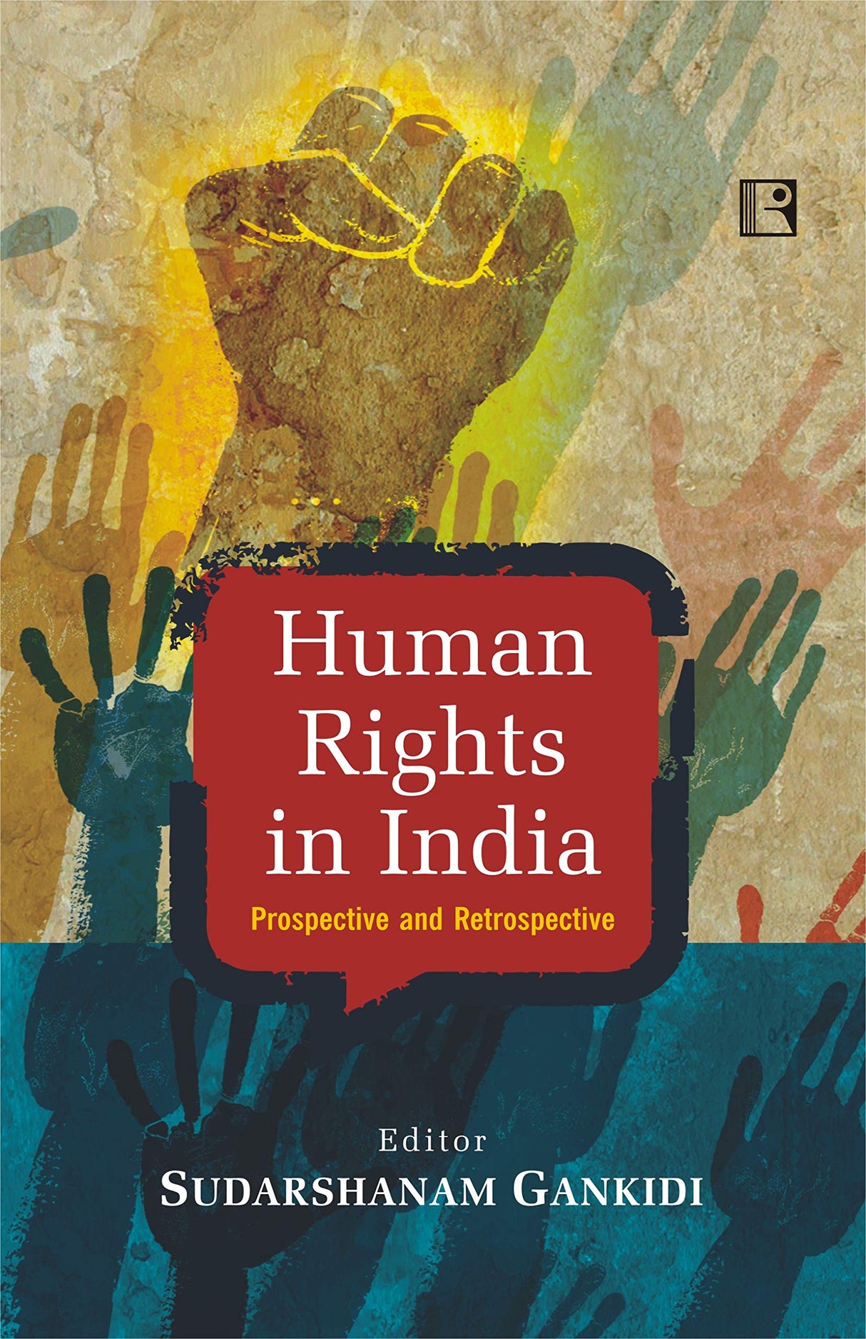 HUMAN RIGHTS IN INDIA: Prospective and Retrospective - Retail Maharaj