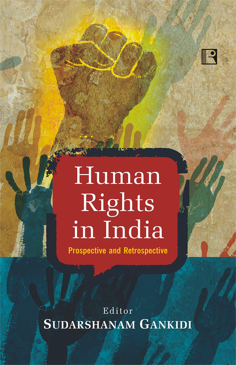 HUMAN RIGHTS IN INDIA: Prospective and Retrospective - Retail Maharaj