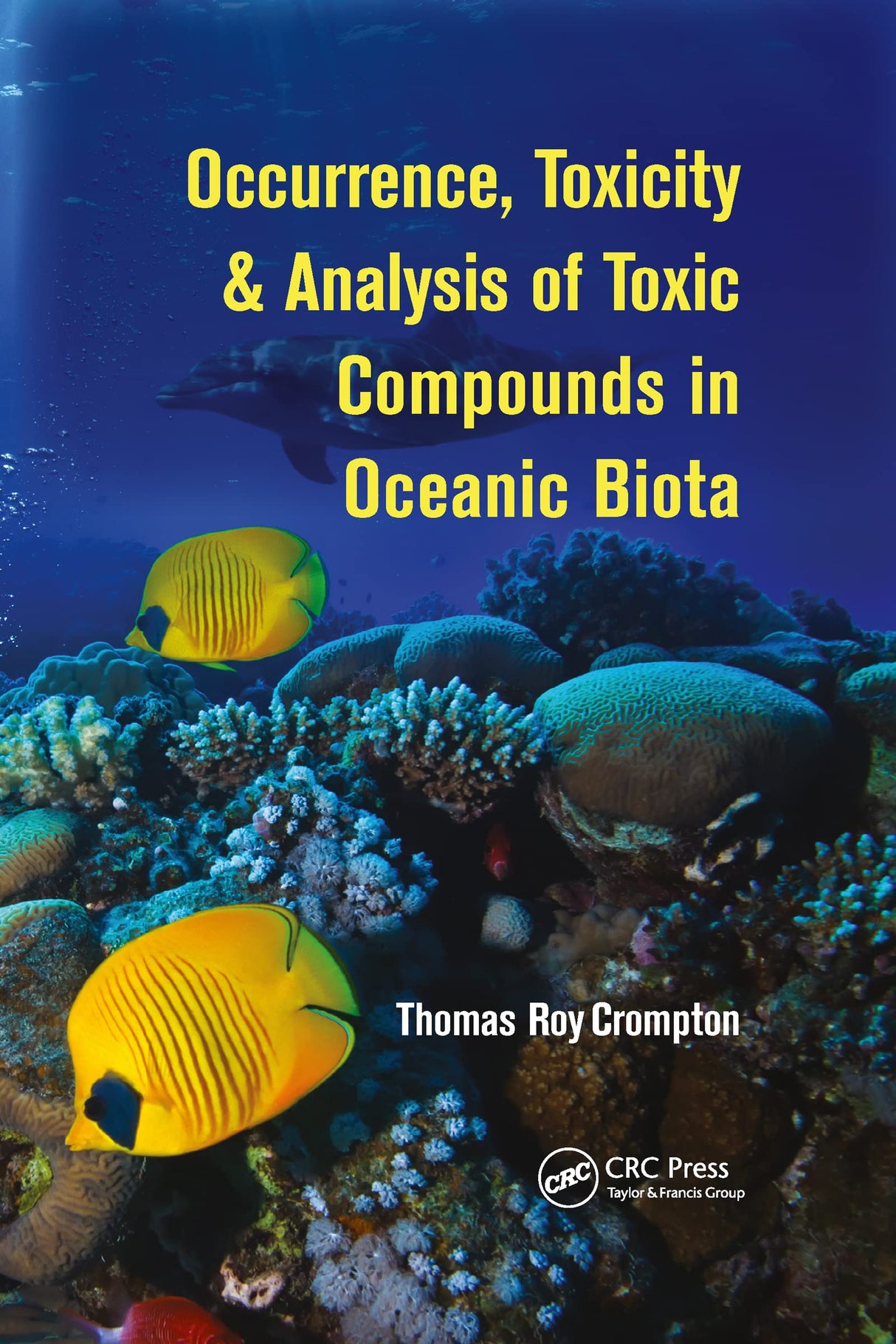 Occurrence, Toxicity & Analysis of Toxic Compounds in Oceanic Biota - Retail Maharaj