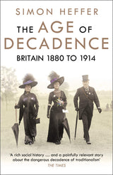 The Age of Decadence: Britain 1880 to 1914 - Retail Maharaj