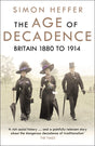 The Age of Decadence: Britain 1880 to 1914 - Retail Maharaj