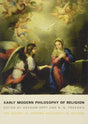 Early Modern Philosophy of Religion: The History of Western Philosophy of Religion, volume 3 (History of Western Philosophy of Religion, 3) - Retail Maharaj