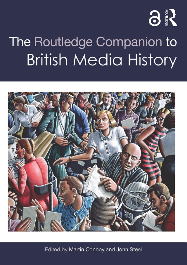 The Routledge Companion to British Media History (Routledge Media and Cultural Studies Companions) - Retail Maharaj