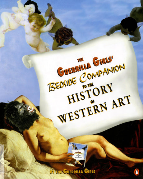 The Guerrilla Girls' Bedside Companion to the History of Western Art - Retail Maharaj