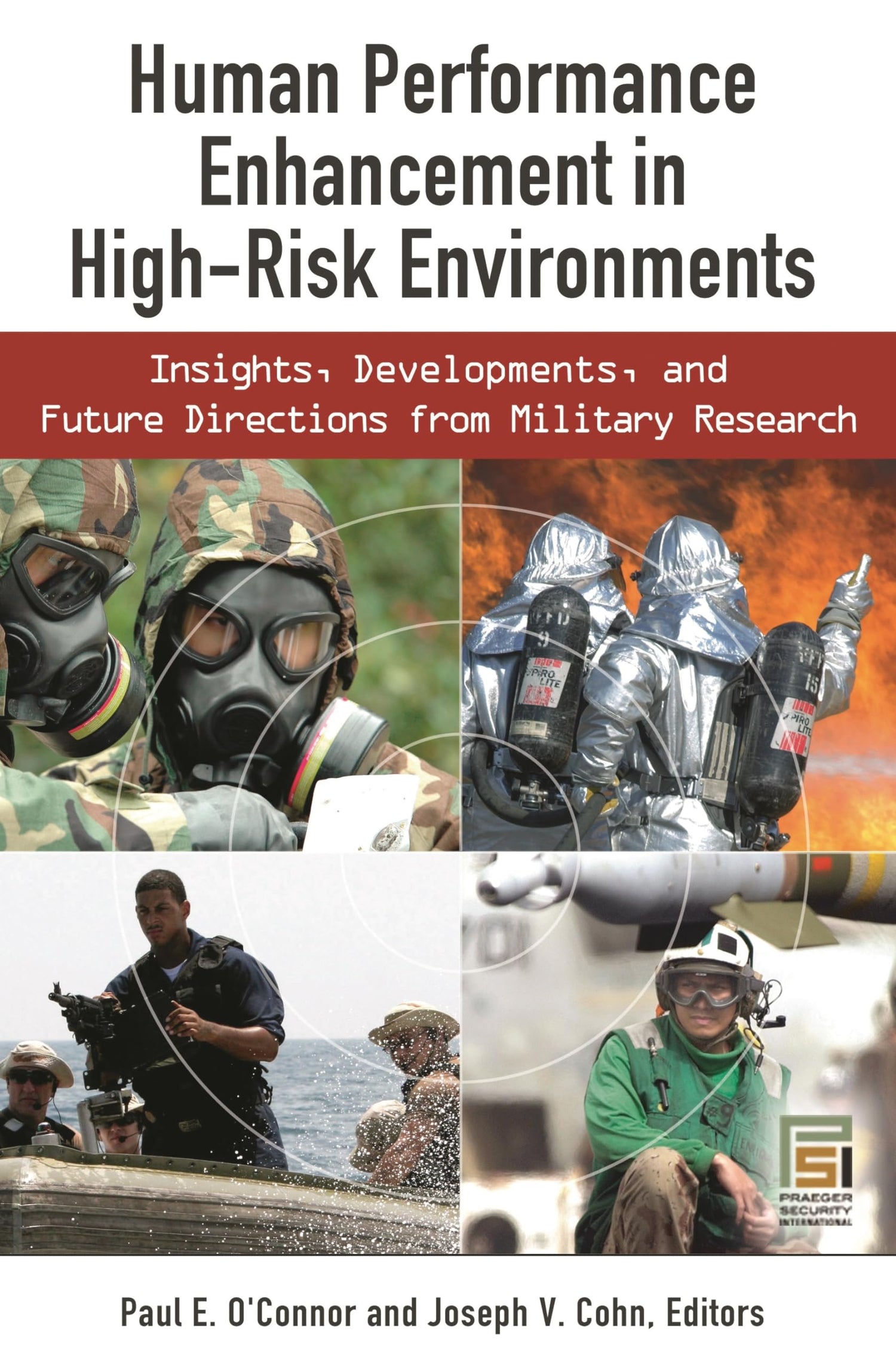 Human Performance Enhancement in High-Risk Environments: Insights, Developments, and Future Directions from Military Research (Technology, Psychology, and Health)