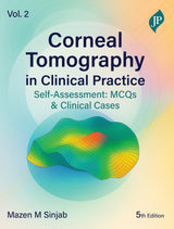 CORNEAL TOMOGRAPHY IN CLINICAL PRACTICE SELF-ASSESSMENT: MCQS & CLINICAL CASES VOL. 2