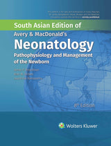 Avery & MacDonald's Neonatology: Pathophysiology and Management of the Newborn, 8ed, South Asian ed