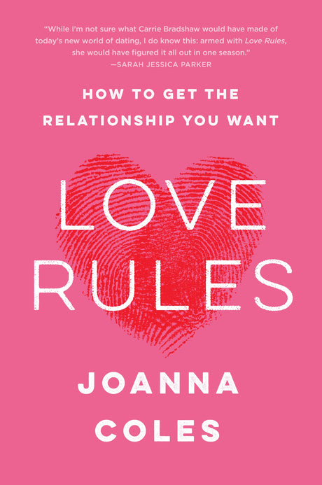 Love Rules: How to Get the Relationship You Want - Retail Maharaj