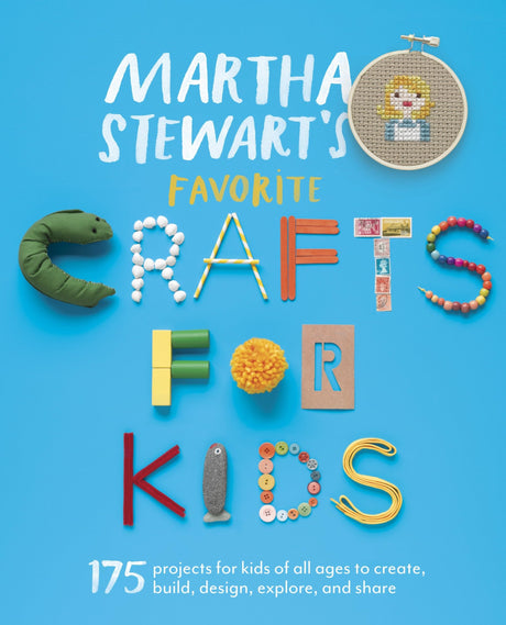 Martha Stewart's Favorite Crafts for Kids: 175 Projects for Kids of All Ages to Create, Build, Design, Explore, and Share - Retail Maharaj