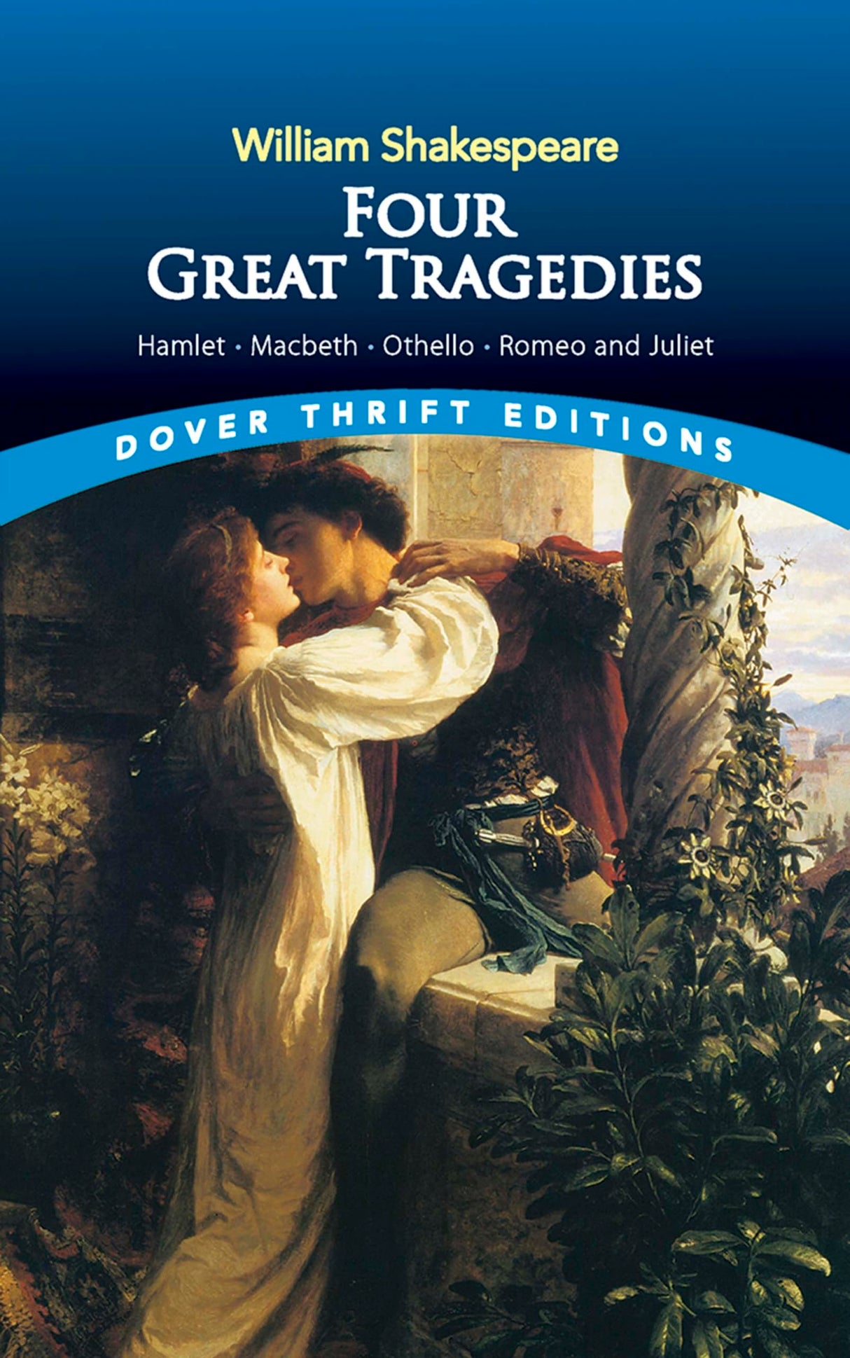 Four Great Tragedies: Hamlet, Macbeth, Othello and Romeo and Juliet (Thrift Editions)