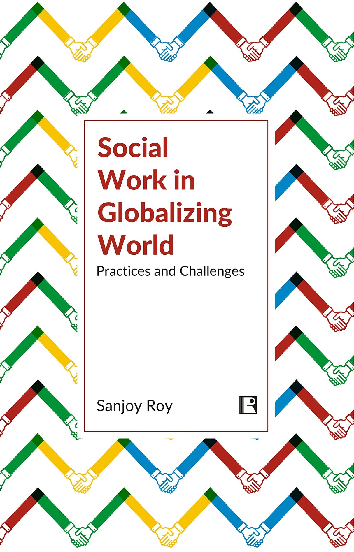 SOCIAL WORK IN GLOBALIZING WORLD: Practices and Challenges - Retail Maharaj