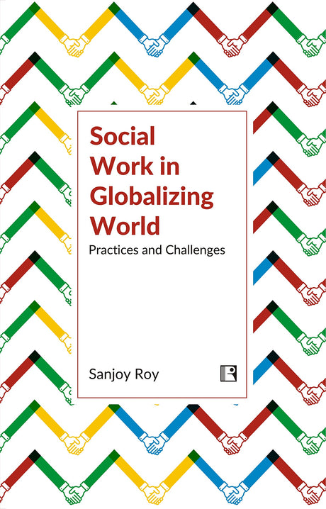 SOCIAL WORK IN GLOBALIZING WORLD: Practices and Challenges - Retail Maharaj