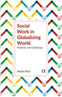SOCIAL WORK IN GLOBALIZING WORLD: Practices and Challenges - Retail Maharaj
