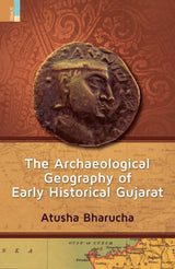 The Archaeological Geography of Early Historical Gujarat - Retail Maharaj