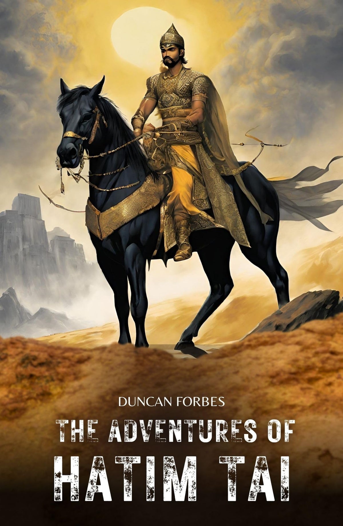 The Adventures Of Hatim Tai: A Romance