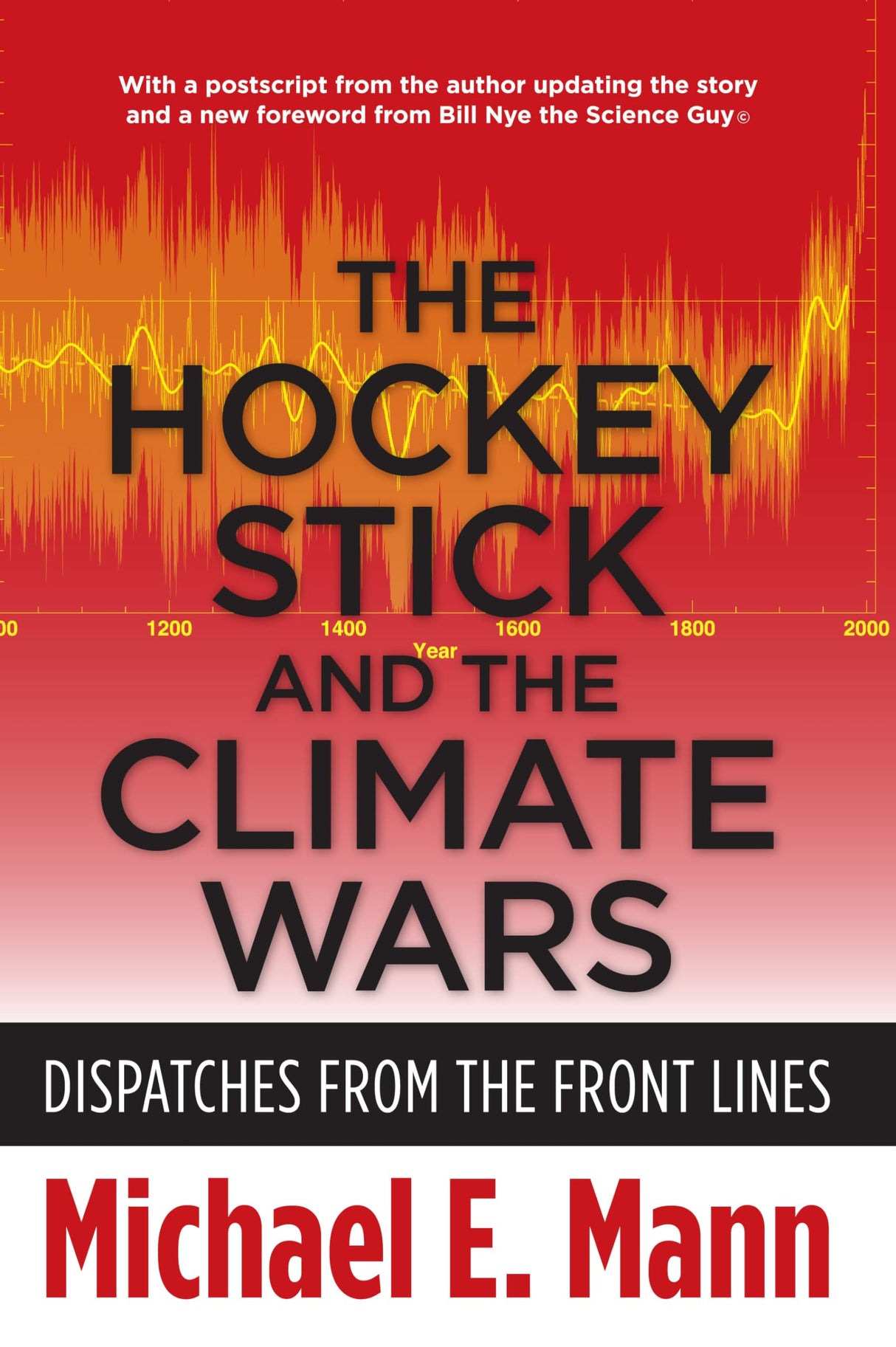The Hockey Stick and the Climate Wars: Dispatches from the Front Lines - Retail Maharaj