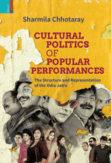 Cultural Politics of Popular Performances: The Structure and Representation of the Odia Jatra - Retail Maharaj
