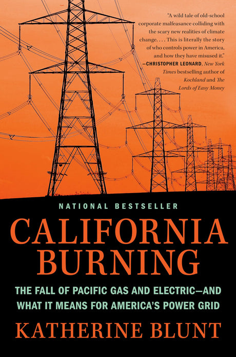 California Burning: The Fall of Pacific Gas and Electric--and What It Means for America's Power Grid - Retail Maharaj
