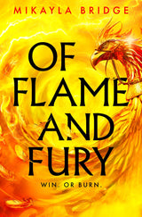 Of Flame and Fury: Racing. Phoenixes. Enemies-to-lovers Romance. Don't Miss the Hottest YA Fantasy of the Year! - Retail Maharaj