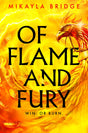 Of Flame and Fury: Racing. Phoenixes. Enemies-to-lovers Romance. Don't Miss the Hottest YA Fantasy of the Year! - Retail Maharaj