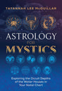 Astrology for Mystics [English] By Tayannah Lee McQuillar - Retail Maharaj