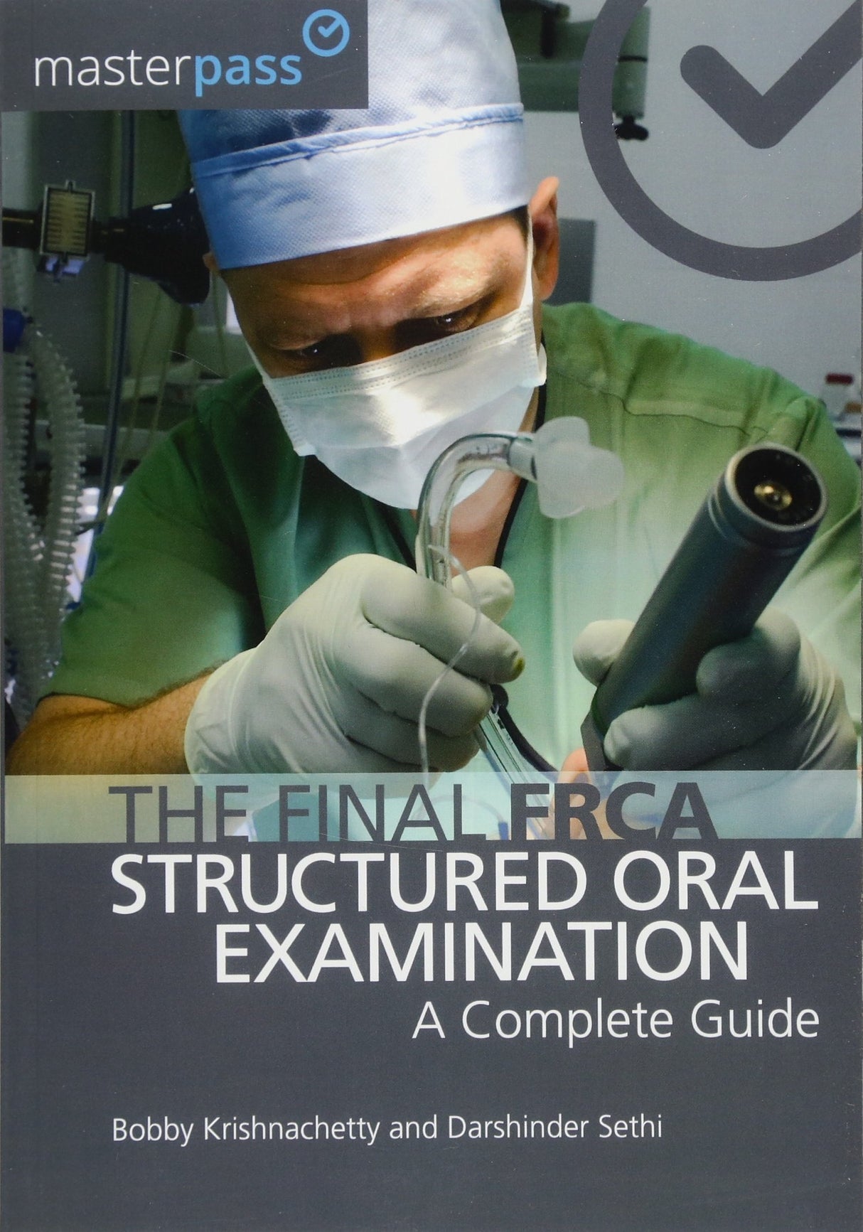 THE FINAL FRCA STRUCTURED ORAL EXAMINATION A COMPLETE GUIDE (PB 2016) (MasterPass)