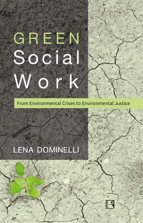 GREEN SOCIAL WORK:: From Environmental Crises to Environmental - Retail Maharaj