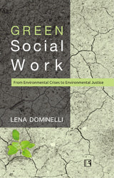 GREEN SOCIAL WORK:: From Environmental Crises to Environmental - Retail Maharaj