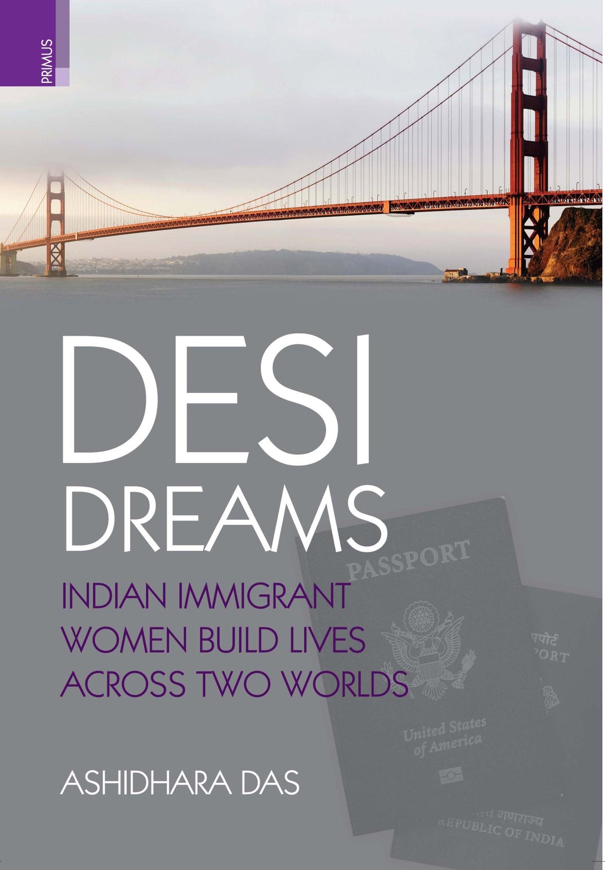 Desi Dreams: Indian Immigrant Women build lives across Two Worlds