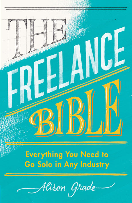 The Freelance Bible: Everything You Need to Go Solo in Any Industry - Retail Maharaj
