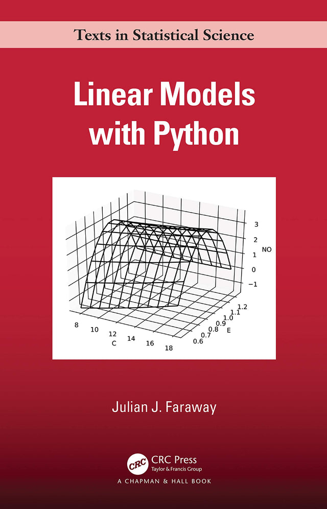 LINEAR MODELS WITH PYTHON (Chapman & Hall/CRC Texts in Statistical Science) [Hardcover] Faraway, Julian J. - Retail Maharaj