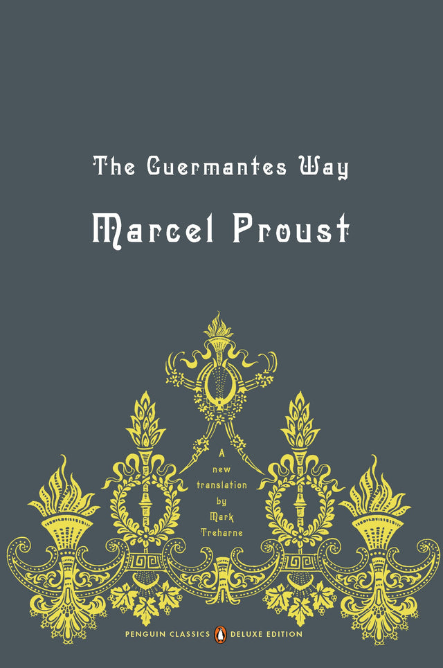 The Guermantes Way: In Search of Lost Time, Volume 3 (Penguin Classics Deluxe Edition) - Retail Maharaj
