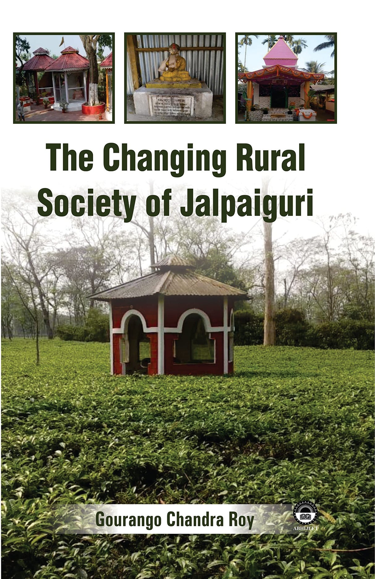 The Changing Rural Society of Jalpaiguri [Hardcover] Gourango Chandra Roy - Retail Maharaj