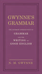 Gwynne's Grammar: The Ultimate Introduction to Grammar and the Writing of Good English. Incorporating also Strunk’s Guide to Style. - Retail Maharaj