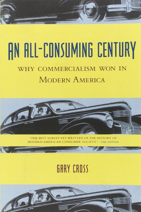 An All-Consuming Century: Why Commercialism Won in Modern America - Retail Maharaj
