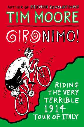 Gironimo!: Riding the Very Terrible 1914 Tour of Italy - Retail Maharaj