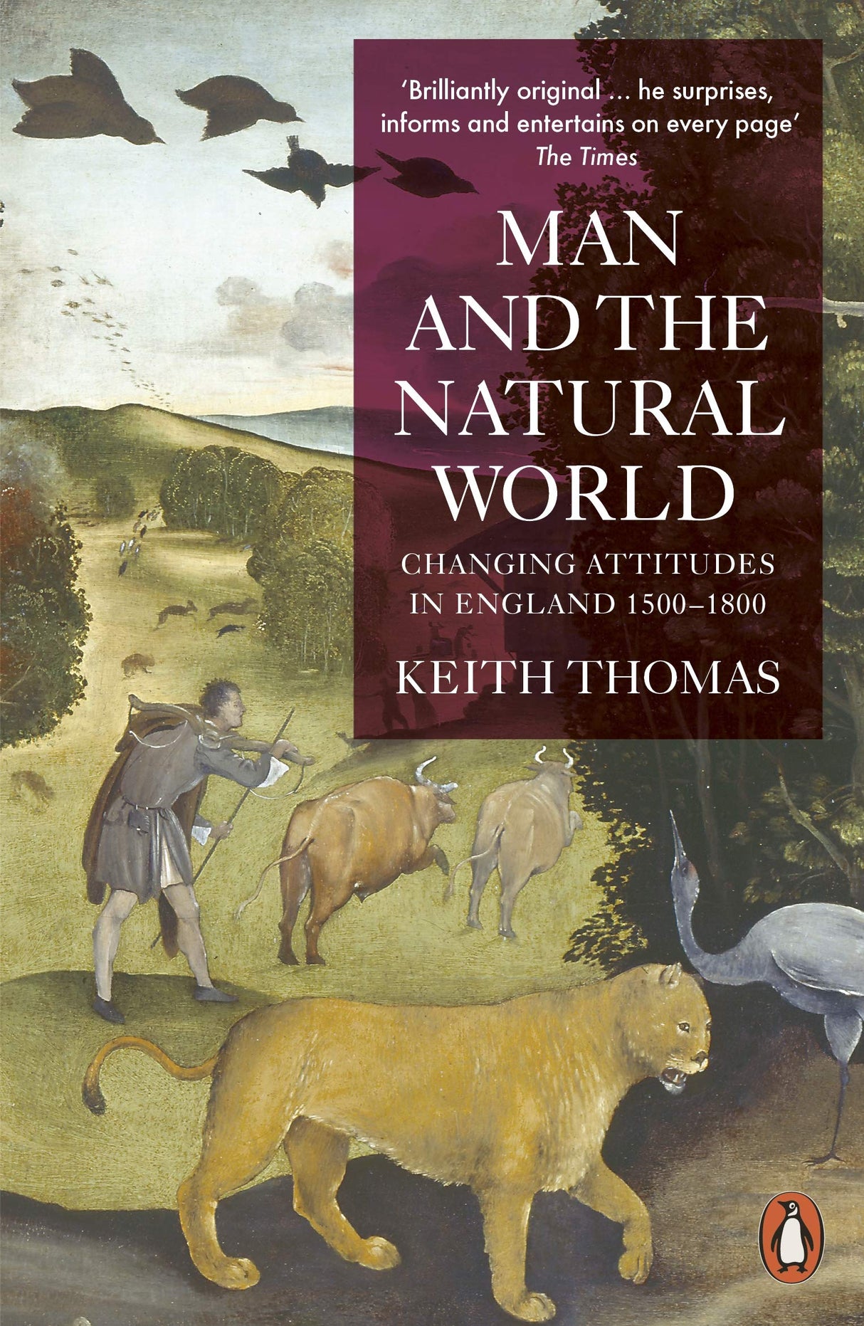 Man and the Natural World: Changing Attitudes in England 1500-1800 - Retail Maharaj