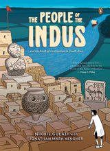 The People of the Indus: A Graphic Narrative on the Rise and Fall of the Harappan Civilization - Retail Maharaj