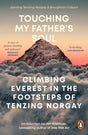Touching My Father's Soul: Climbing Everest in the Footsteps of Tenzing Norgay - Retail Maharaj