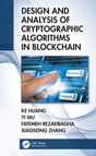 Design and Analysis of Cryptographic Algorithms in Blockchain [Paperback] Rezaeibagha, Fatemeh; Huang, Ke; Zhang, Xiaosong and Mu, Yi - Retail Maharaj