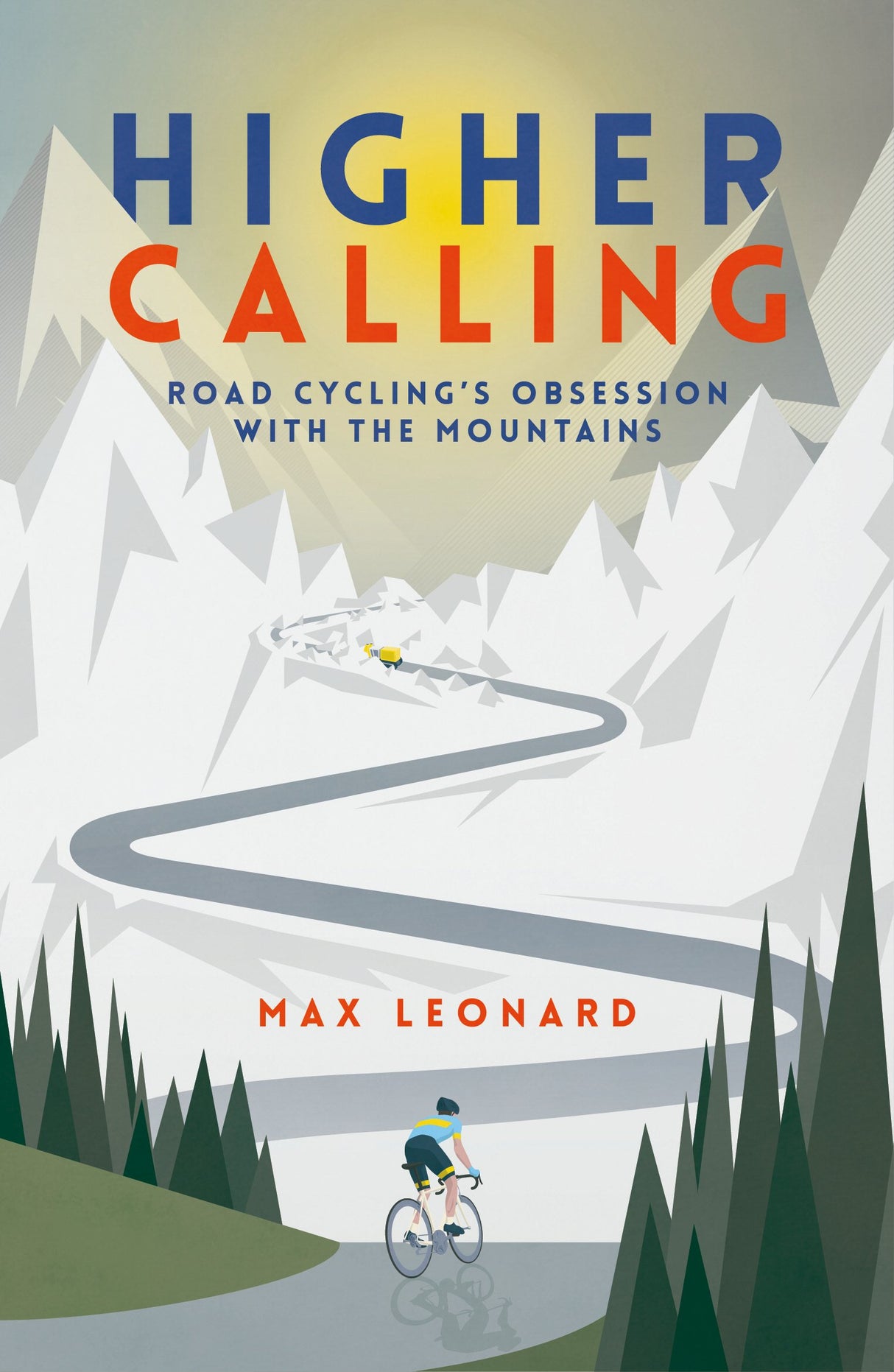 Higher Calling: Road Cycling’s Obsession with the Mountains - Retail Maharaj