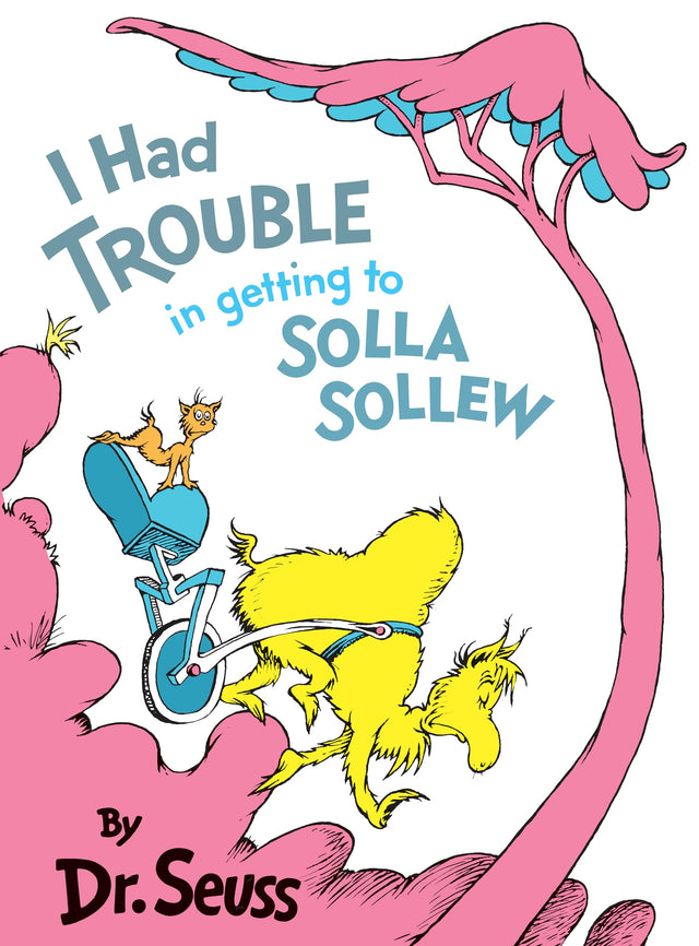 I Had Trouble in Getting to Solla Sollew (Classic Seuss): Reissue - Retail Maharaj