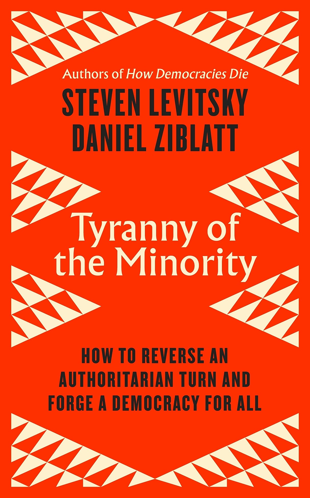 Tyranny of the Minority: How to Reverse an Authoritarian Turn, and Forge a Democracy for All - Retail Maharaj