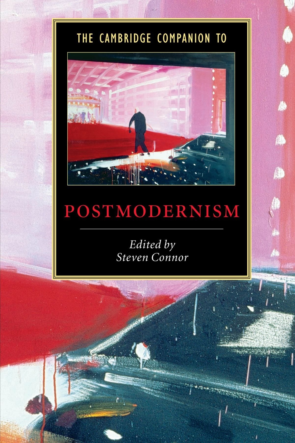 The Cambridge Companion to Postmodernism (Cambridge Companions to Literature)