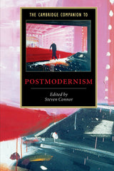 The Cambridge Companion to Postmodernism (Cambridge Companions to Literature)