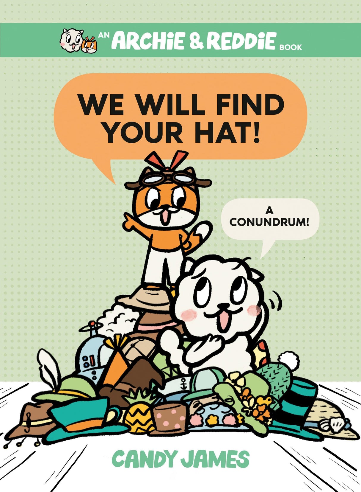 We Will Find Your Hat!: A Conundrum!: 2 (An Archie & Reddie Book)