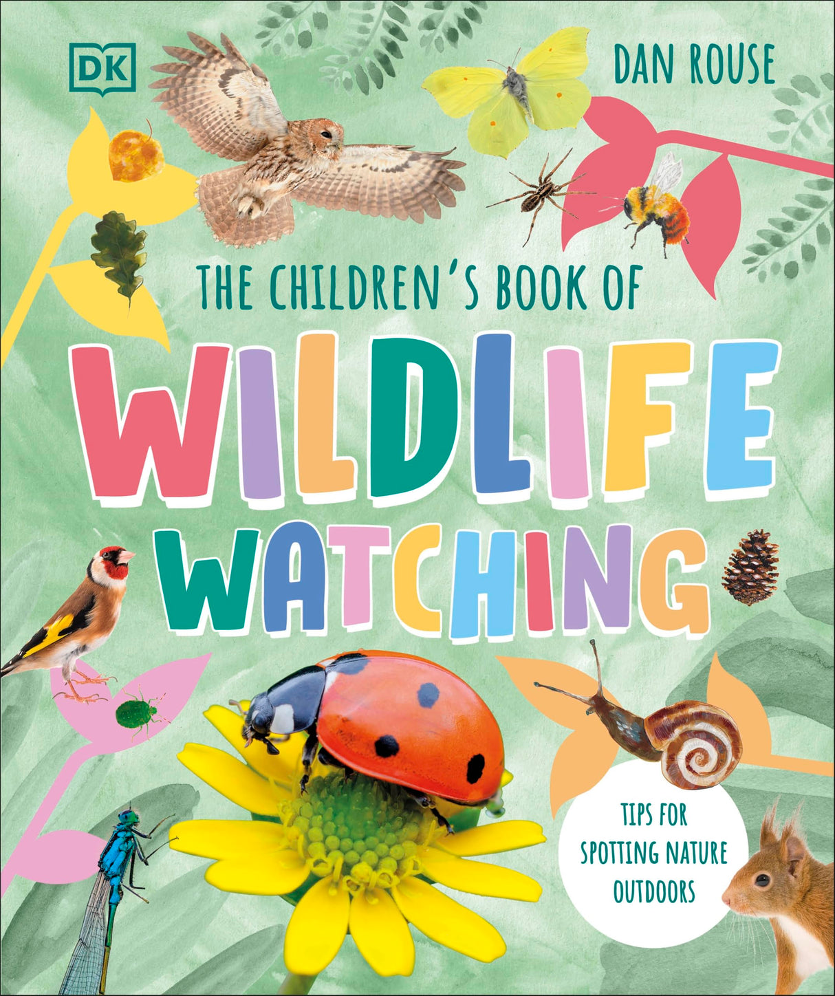 The Children's Book of Wildlife Watching: Tips for Spotting Nature Outdoors